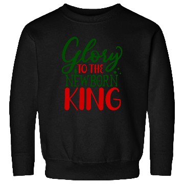 Discover Glory To The Newborn king Sweatshirts