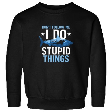 Discover Don't Follow Me I Do Stupid Things Scuba Diving Sweatshirts