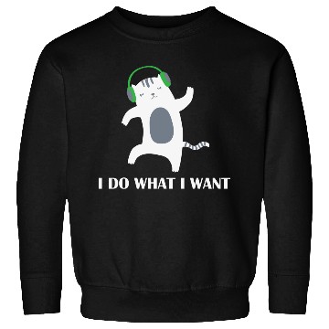 Discover I do what i want Cat Lover Sweatshirts