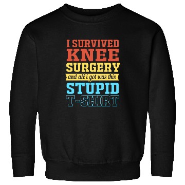Discover Knee Replacement Warrior I Survived Knee Surgery Sweatshirts