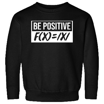 Discover Funny Algebra Math Teacher Be Positive Math Sweatshirts