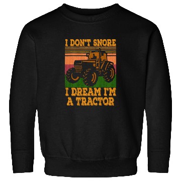 Discover Tractor Farmer a dont snore Sweatshirts