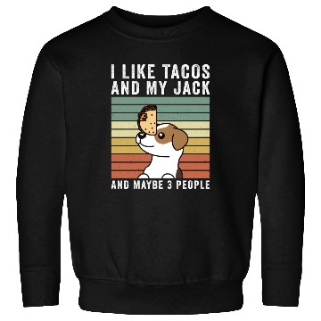 Discover I Like Tacos And My Jack Russell Terrier Sweatshirts