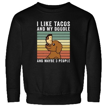 Discover I Like Tacos And My Goldendoodle Sweatshirts