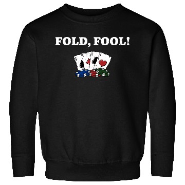 Discover Fold Fool Card Games Funny Card Player Humor Sweatshirts