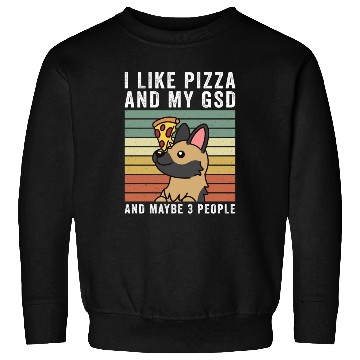 Discover I Like Pizza And My German Shepherd Sweatshirts