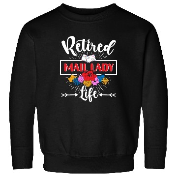 Discover Retired Postal Worker Gifts Retirement Mail Lady Sweatshirts