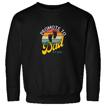 Discover promote to dad 2023 Sweatshirts