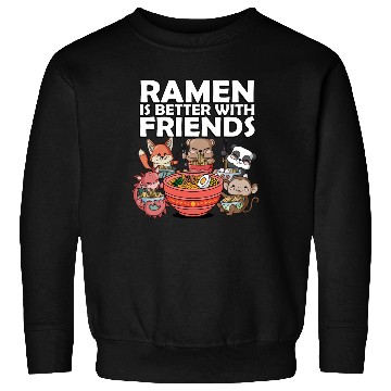 Discover Ramen Is Better With Friends Ramen | Ramen Lover Sweatshirts