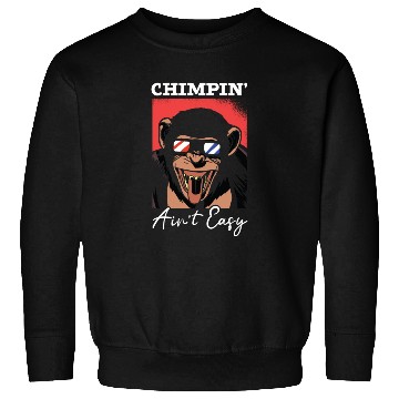Discover Chimpin' Ain't Easy Monkey Zookeeper Chimpanzee Sweatshirts