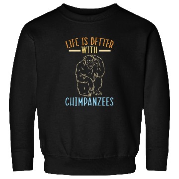 Discover Life Is Better With Chimpanzees Monkey Zookeeper Sweatshirts