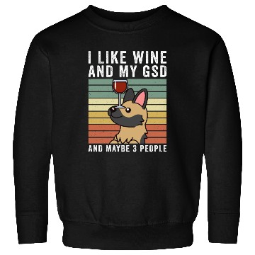Discover I Like Wine And My German Shepherd Sweatshirts