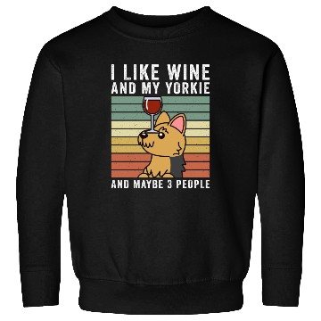 Discover I Like Wine And My Yorkshire Terrier Sweatshirts