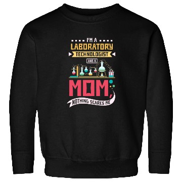Discover Laboratory technologist and a mom Sweatshirts