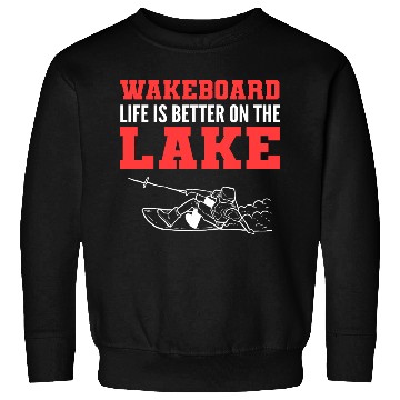 Discover Better on Lake Wakeboarder Gift Sweatshirts