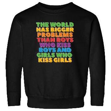 Discover Gay Pride Lesbian LGBT Rainbow Bigger problems Sweatshirts
