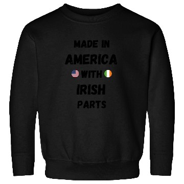 Discover MADE IN AMERICA WITH IRISH PARTS Sweatshirts