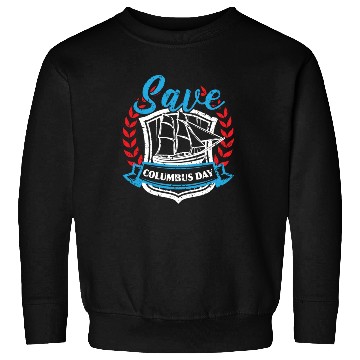Discover Save Columbus Day Christopher Columbus Navigator Sweatshirts