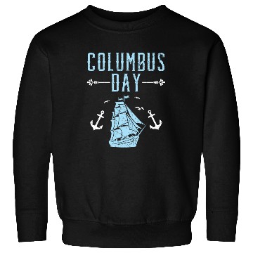 Discover Columbus Day Christopher Columbus Italian American Sweatshirts
