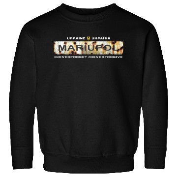 Discover "Mariupol - Ukraine". Never Forget. Never Forgive. Sweatshirts