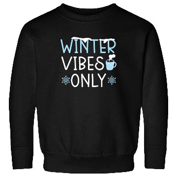 Discover Winter Vibes Only Snow Snowy Winter Season Coffee Sweatshirts