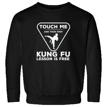 Discover Touch For Your First Kung Fu Lesson Sweatshirts