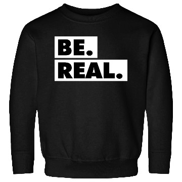 Discover Be Real statement confidence self love respect Sweatshirts