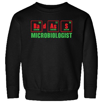Discover Badass Microbiologist Science Teacher Biology Sweatshirts