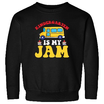 Discover Kindergarten Is My Jam Sweatshirts