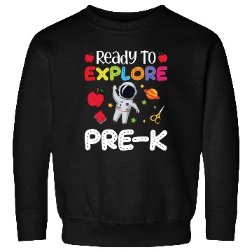 Discover Explore Pre-k Back To School Sweatshirts