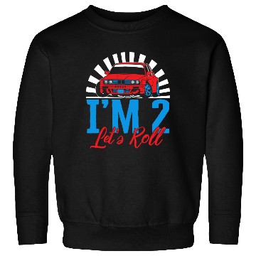 Discover I'm Two Let's Roll Sweatshirts, Future Race Driver Sweatshirts,