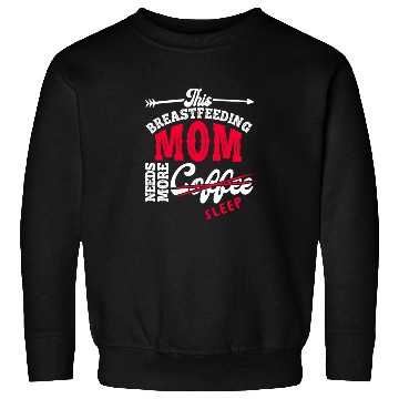 Discover Breastfeeding Mom Mama Normalized Awareness Sweatshirts