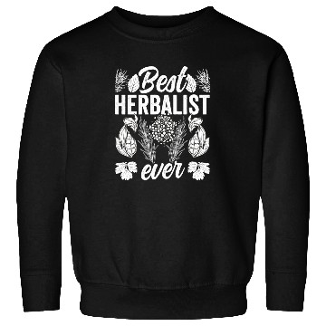 Discover Best Herbalist Ever Herb Herbs Herbalism Sweatshirts