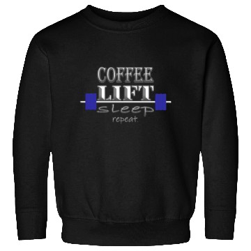 Discover Coffee, Lift, Sleep, Repeat. Sweatshirts