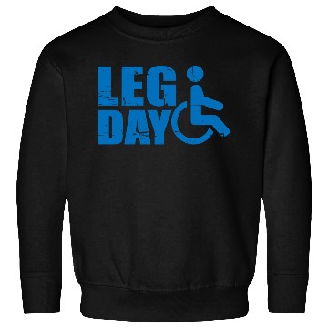 Discover Leg Day Handicapped Wheelchair 19 Sweatshirts