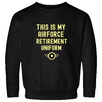 Discover This is My Air Force Retirement Uniform USAF Sweatshirts