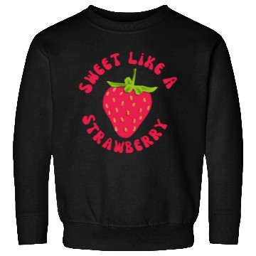 Discover Sweet like A Strawberry Sweatshirts