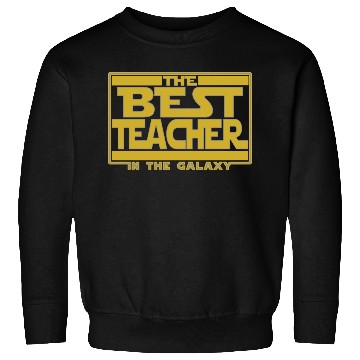 Discover The best teacher in the galaxy Sweatshirts
