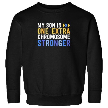 Discover Family Down Syndrome Awareness My Son One Extra Sweatshirts