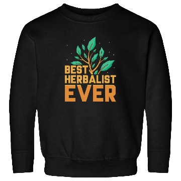 Discover Best Herbalist Ever Herbs Herb Herbalism Sweatshirts
