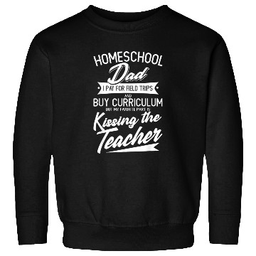 Discover Home School Dad Teacher Sweatshirts