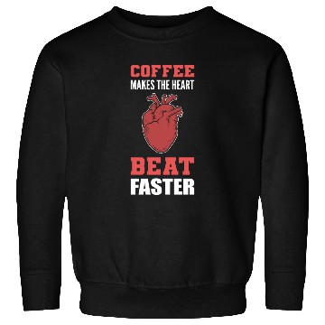 Discover Heart Beat Faster Caffeine Lover Gift Sweatshirts