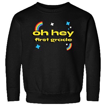 Discover oh hey first grade Teacher Student cute Sweatshirts