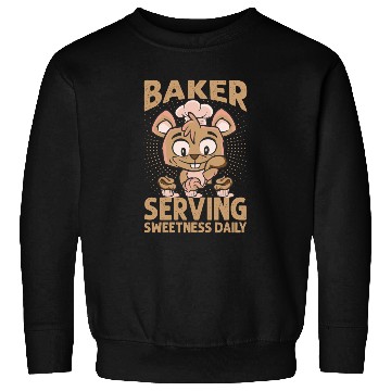 Discover Baker Serving Sweetness Daily - Cakes - Funny - Ba Sweatshirts