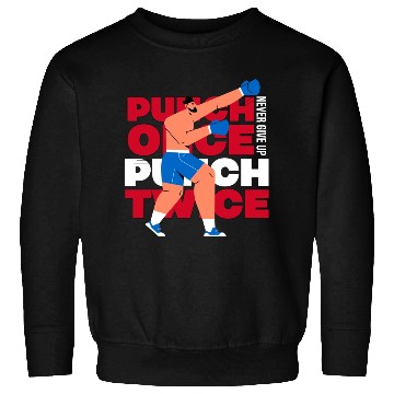 Discover Never give up. Sweatshirts
