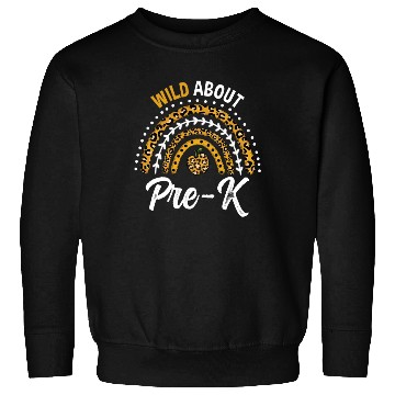 Discover Wild About Pre-K Teacher Rainbow Sweatshirts