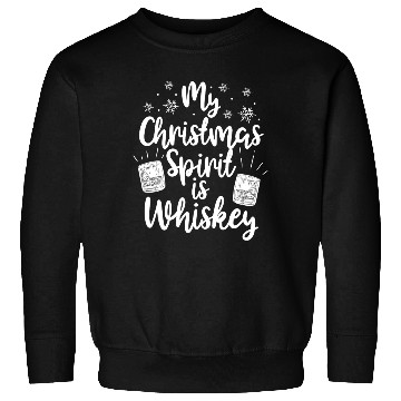 Discover My Christmas Spirit Is Whiskey Funny Holiday Gift Sweatshirts