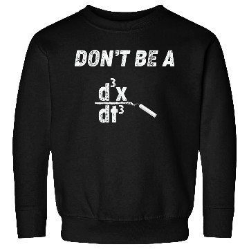 Discover Math Teacher Calculate don't be a Sweatshirts