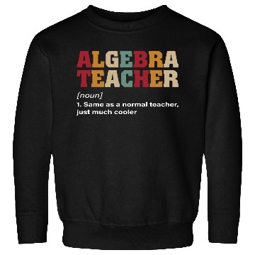 Discover Math Teacher Algebra Teacher Noun Definition Sweatshirts