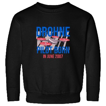 Discover Drone Pilot Drone Operator Born 2007 June Sweatshirts